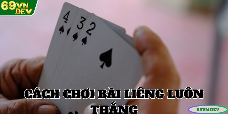 Một vài bí kíp đánh Liêng hiệu quả từ cao thủ lão làng