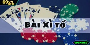 Xì Tố - Game Bài Cực Hấp Dẫn Cược Thủ Trong Mọi Thời Đại