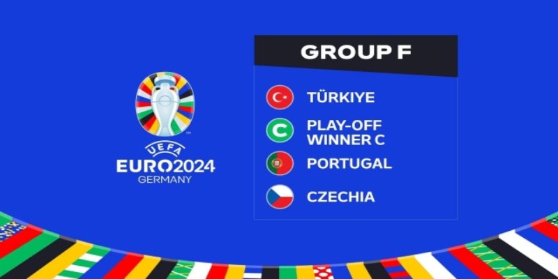 Nhận định bảng F Euro 2024 tăng cơ hội thắng