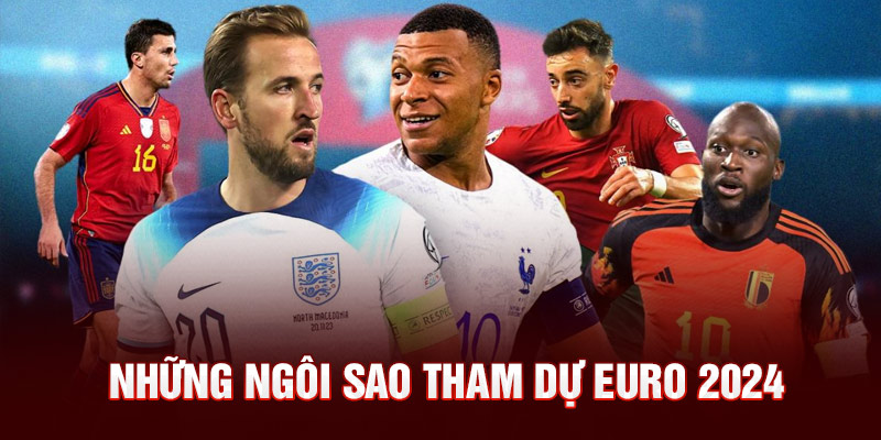 Những ngôi sao tham dự Euro 2024 